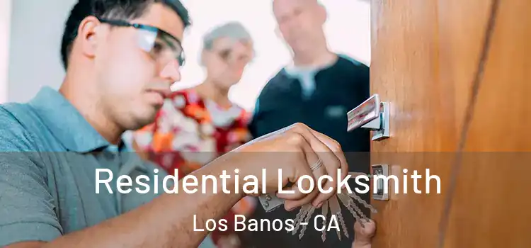  Residential Locksmith Los Banos - CA