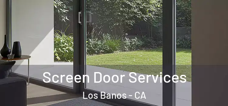 Screen Door Services Los Banos - CA