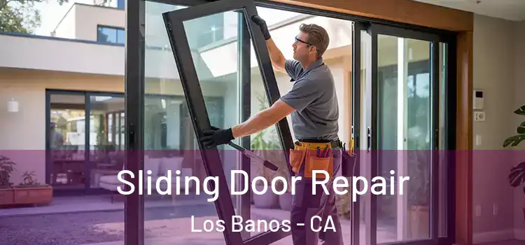 Sliding Door Repair Los Banos - CA