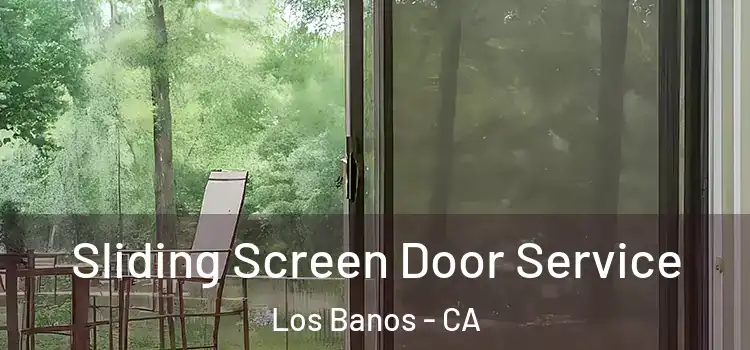 Sliding Screen Door Service Los Banos - CA